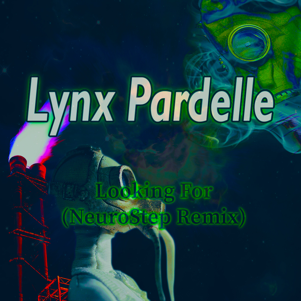 Lynx Pardelle - Looking for (NeuroStep Remix)